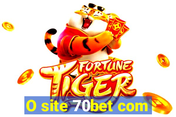 O site 70bet com